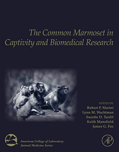 The Common Marmoset in Captivity and Biomedical Research, 1st Edition
