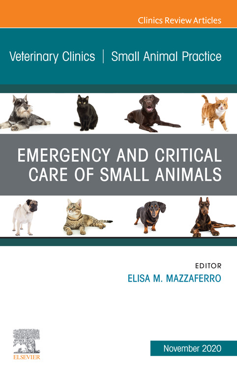 Emergency and Critical Care of Small Animals, An Issue of Veterinary Clinics of North America: Small Animal Practice, 1st Edition