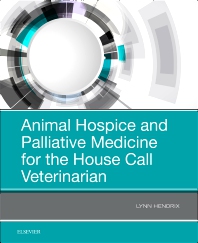 Animal Hospice and Palliative Medicine for the House Call Vet, 1st Edition