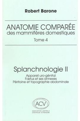 Anatomie comparée des mammifères domestiques. Tome 4: Splanchnologie II, 3ème édition