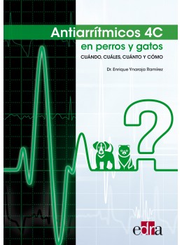 Antiarrítmicos 4C en perros y gatos: Cuándo, Cuáles, Cuánto y Cómo