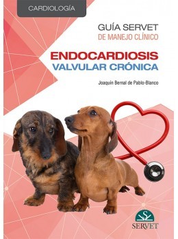 Guía Servet de manejo clínico: Cardiología. Endocardiosis valvular crónica