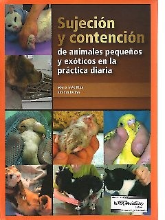 Sujeción y contención de animales pequeños y exóticos en la práctica diaria