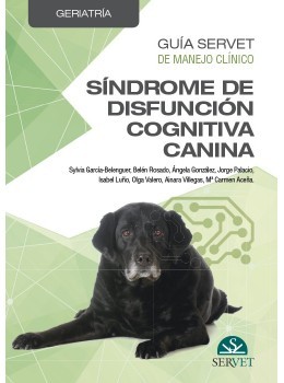 Guía Servet de manejo clínico. Geriatría. Síndrome de disfunción cognitiva canina
