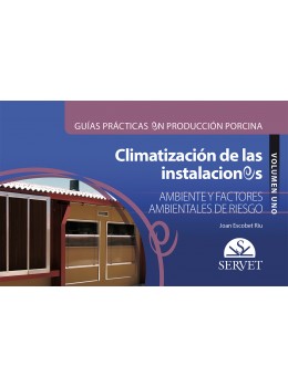 Climatización de las instalaciones. Volumen I. Ambiente y factores ambientales de riesgo. Guías prácticas....