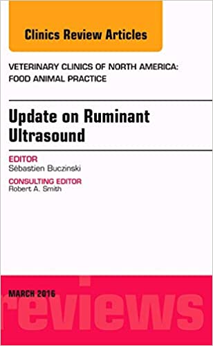 Update on Ruminant Ultrasound, An Issue of Veterinary Clinics of North America: Food Animal Practice, 1st Edition