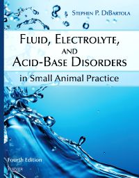 Fluid, Electrolyte, and Acid-Base Disorders in Small Animal Practice, 4th Edition