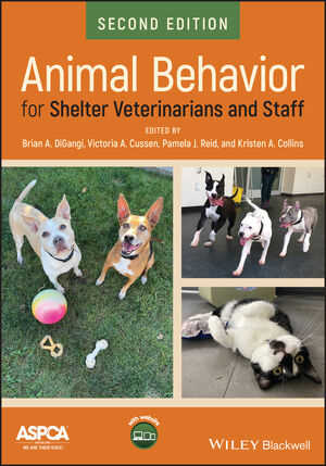 Animal Behavior for Shelter Veterinarians and Staff, 2nd Edition