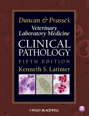 Duncan and Prasse's Veterinary Laboratory Medicine: Clinical Pathology, 5th Edition