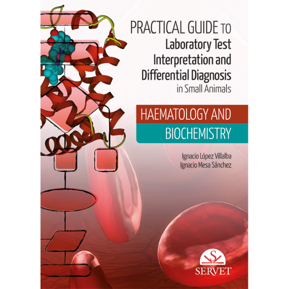 Practical Guide to Laboratory Test Interpretation and Differential Diagnosis. Haematology and Biochemistry