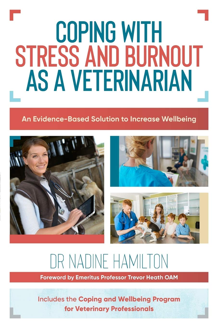 Coping With Stress and Burnout as a Veterinarian An Evidence-Based Solution to Increase Wellbeing