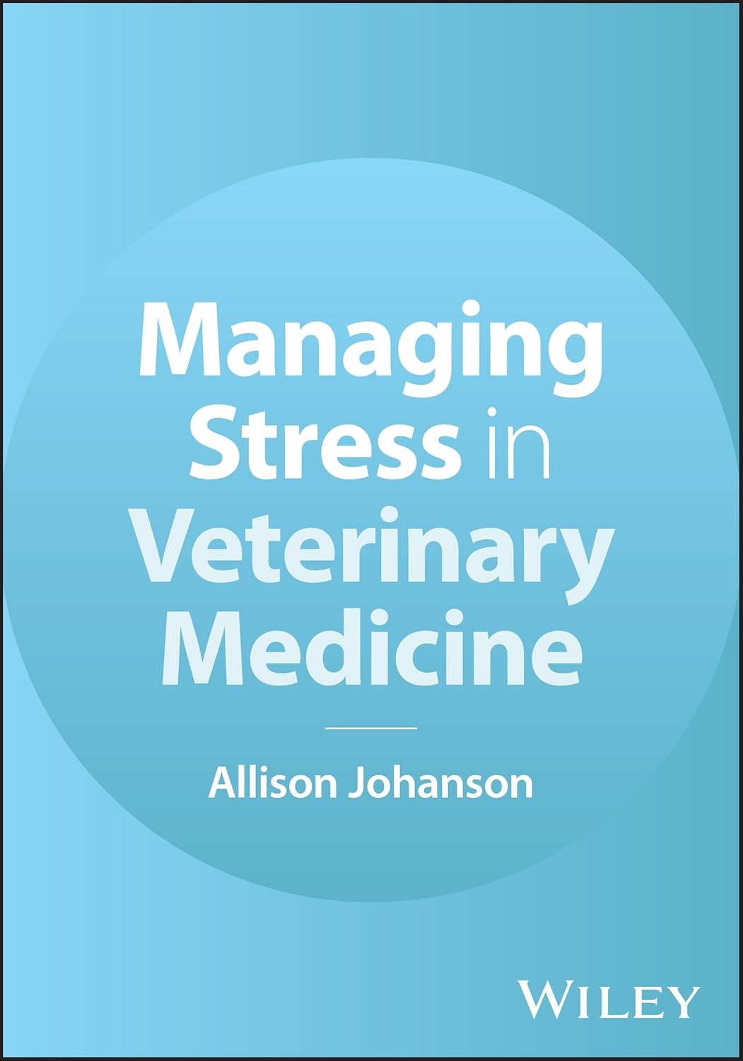 Managing Stress in Veterinary Medicine