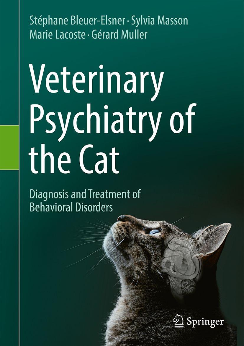 Veterinary Psychiatry of the Cat, Diagnosis and Treatment of Behavioral Disorders