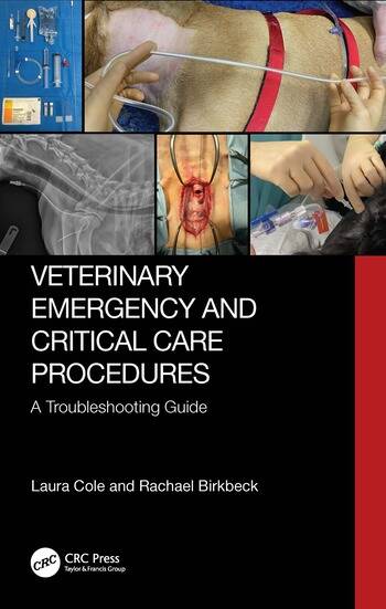 Veterinary Emergency and Critical Care Procedures A Troubleshooting Guide