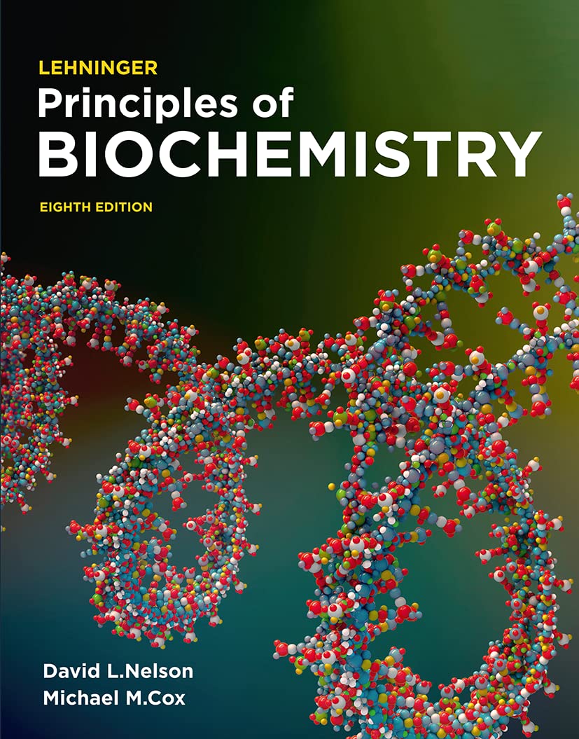 Lehninger Principles of Biochemistry, Eighth Edition